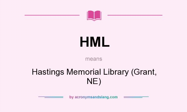 What does HML mean? It stands for Hastings Memorial Library (Grant, NE)