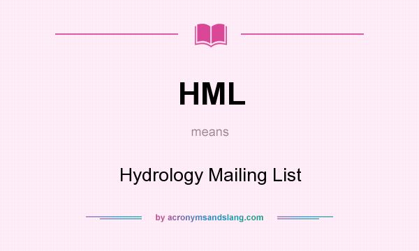 What does HML mean? It stands for Hydrology Mailing List
