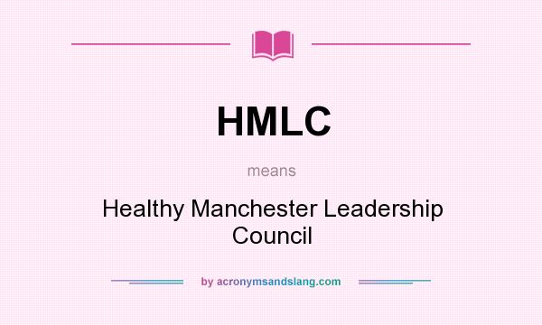 What does HMLC mean? It stands for Healthy Manchester Leadership Council
