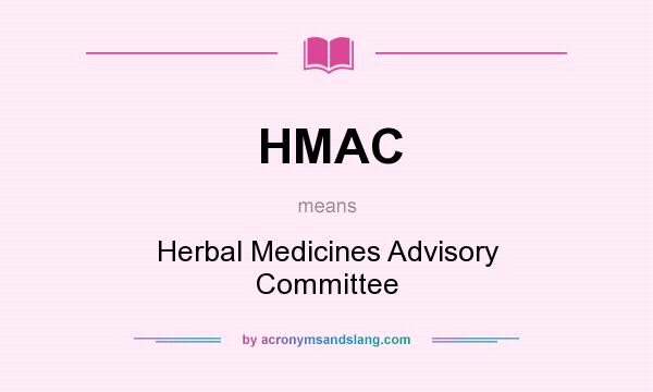What does HMAC mean? It stands for Herbal Medicines Advisory Committee