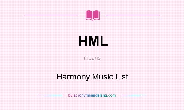 What does HML mean? It stands for Harmony Music List
