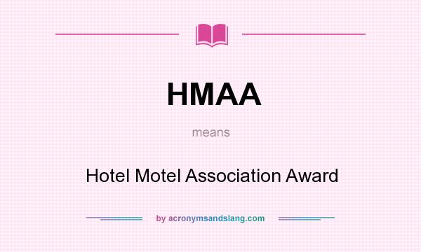 What does HMAA mean? It stands for Hotel Motel Association Award