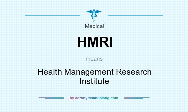 What does HMRI mean? It stands for Health Management Research Institute
