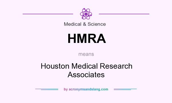 What does HMRA mean? It stands for Houston Medical Research Associates