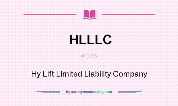 What does HLLLC mean? It stands for Hy Lift Limited Liability Company