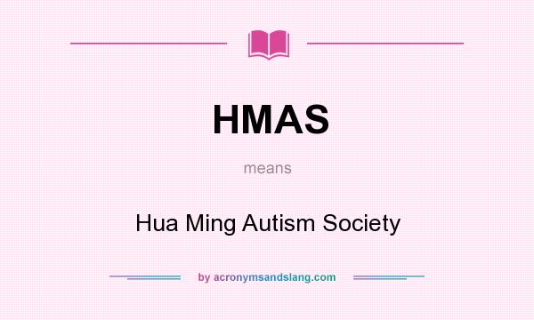 What does HMAS mean? It stands for Hua Ming Autism Society