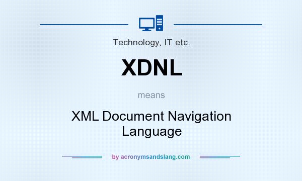 What does XDNL mean? It stands for XML Document Navigation Language