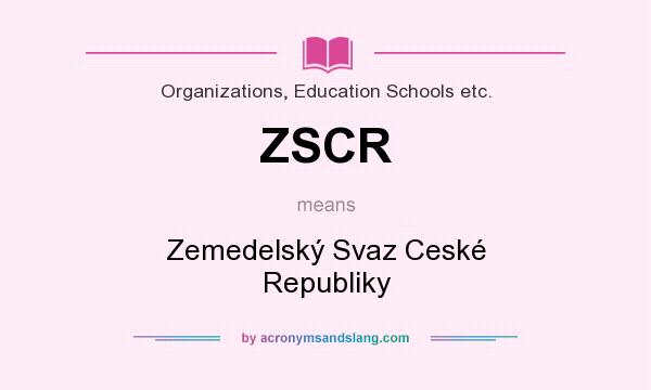 What does ZSCR mean? It stands for Zemedelský Svaz Ceské Republiky