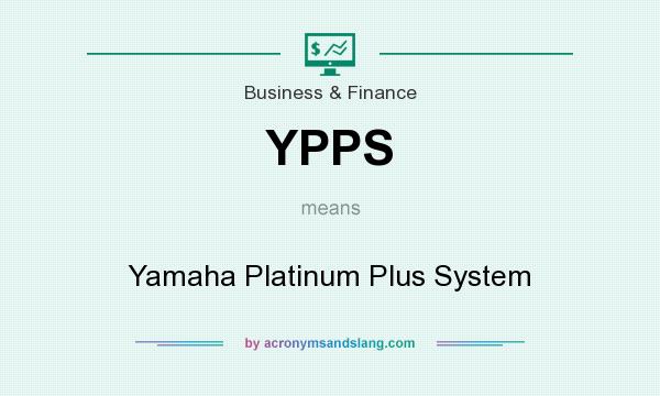 What does YPPS mean? It stands for Yamaha Platinum Plus System
