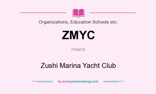 What does ZMYC mean? It stands for Zushi Marina Yacht Club