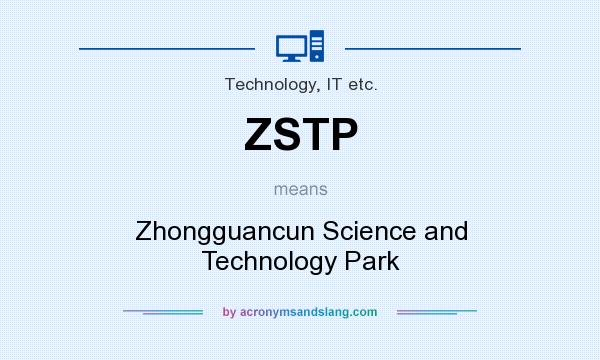 What does ZSTP mean? It stands for Zhongguancun Science and Technology Park