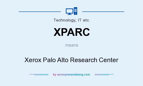 What does XPARC mean? It stands for Xerox Palo Alto Research Center