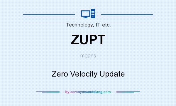 What does ZUPT mean? It stands for Zero Velocity Update