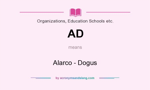 What does AD mean? It stands for Alarco - Dogus
