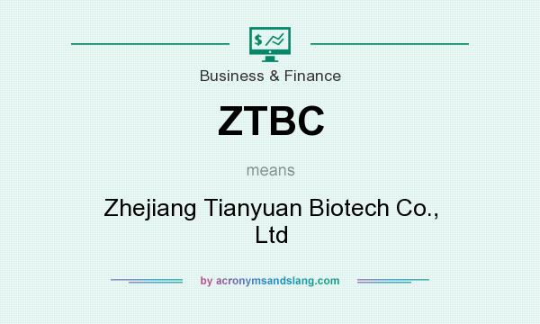 What does ZTBC mean? It stands for Zhejiang Tianyuan Biotech Co., Ltd