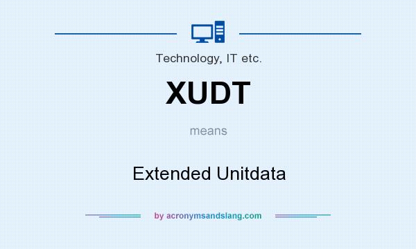 What does XUDT mean? It stands for Extended Unitdata