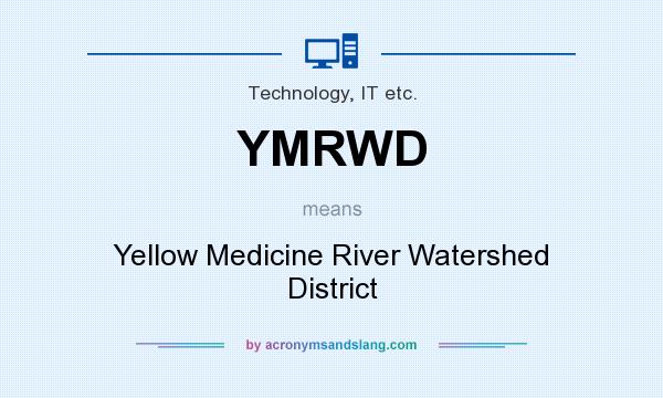 What does YMRWD mean? It stands for Yellow Medicine River Watershed District