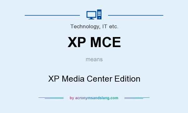 What does XP MCE mean? It stands for XP Media Center Edition