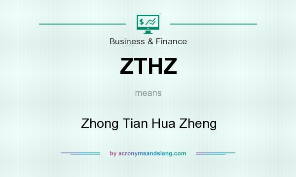 What does ZTHZ mean? It stands for Zhong Tian Hua Zheng