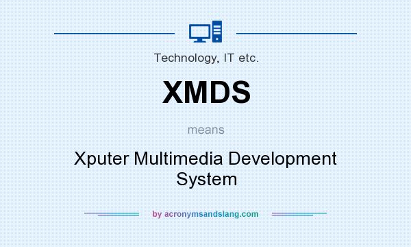 What does XMDS mean? It stands for Xputer Multimedia Development System