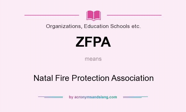 What does ZFPA mean? It stands for Natal Fire Protection Association