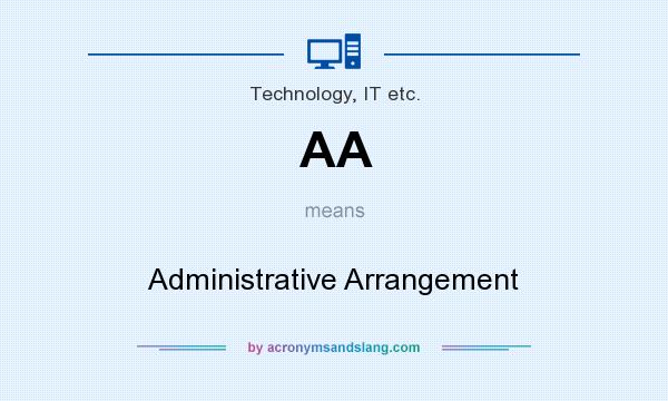What does AA mean? It stands for Administrative Arrangement