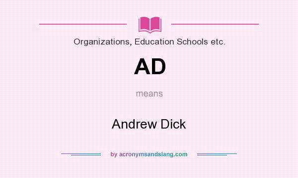 What does AD mean? It stands for Andrew Dick