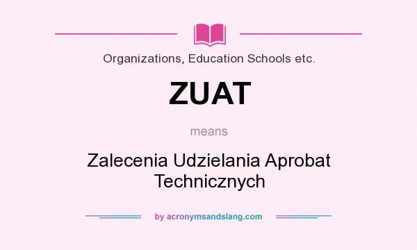 What does ZUAT mean? It stands for Zalecenia Udzielania Aprobat Technicznych