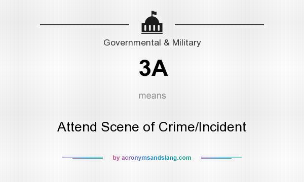 What does 3A mean? It stands for Attend Scene of Crime/Incident