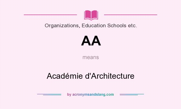 What does AA mean? It stands for Académie d`Architecture