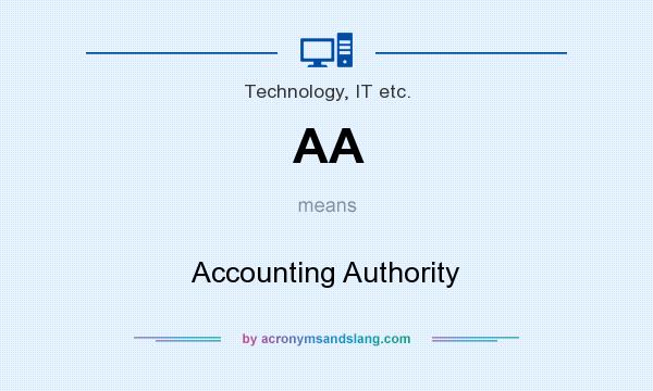What does AA mean? It stands for Accounting Authority