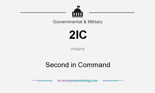 What does 2IC mean? It stands for Second in Command