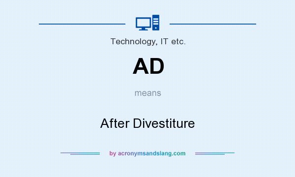 What does AD mean? It stands for After Divestiture