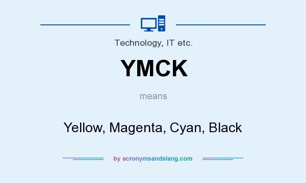 What does YMCK mean? It stands for Yellow, Magenta, Cyan, Black
