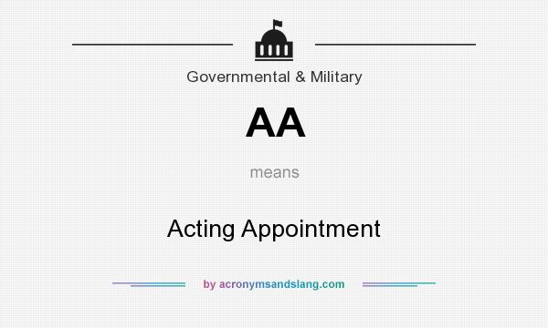 What does AA mean? It stands for Acting Appointment