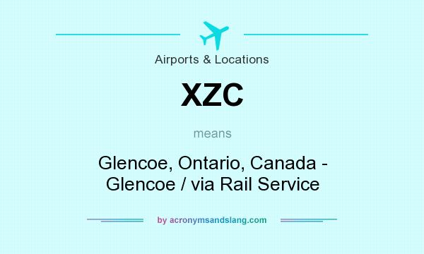 What does XZC mean? It stands for Glencoe, Ontario, Canada - Glencoe / via Rail Service