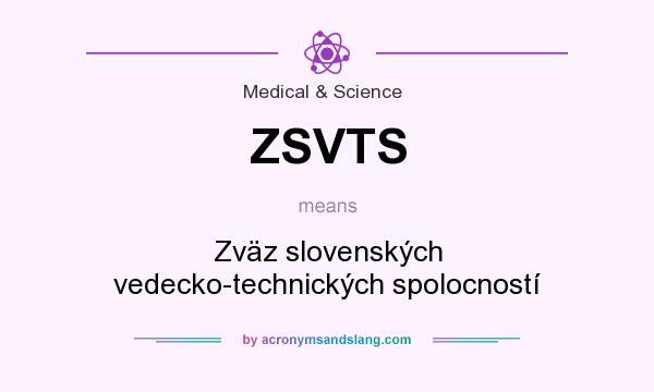 What does ZSVTS mean? It stands for Zväz slovenských vedecko-technických spolocností