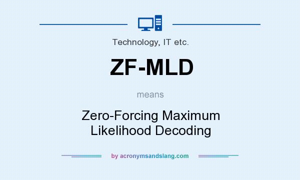 What does ZF-MLD mean? It stands for Zero-Forcing Maximum Likelihood Decoding