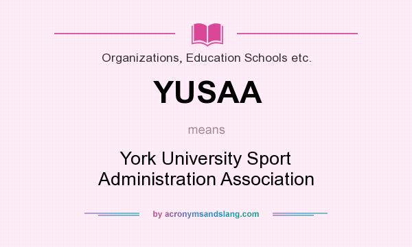 What does YUSAA mean? It stands for York University Sport Administration Association