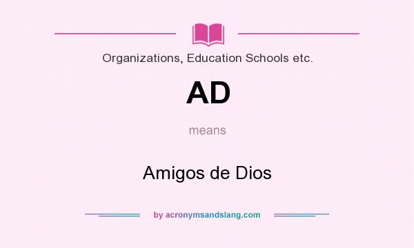 What does AD mean? It stands for Amigos de Dios