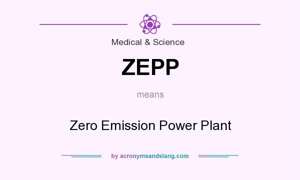 What does ZEPP mean? It stands for Zero Emission Power Plant