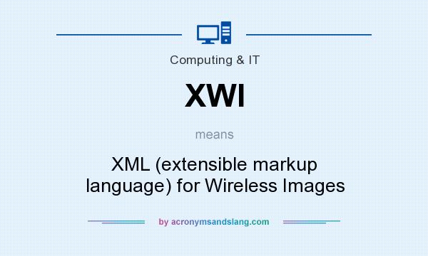 What does XWI mean? It stands for XML (extensible markup language) for Wireless Images