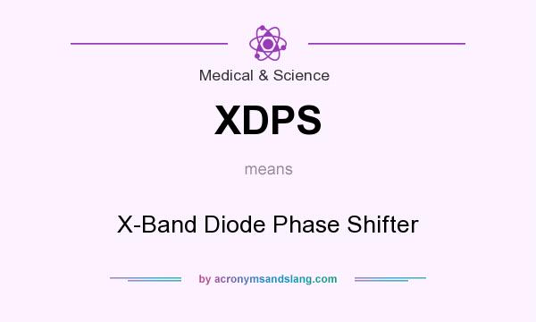 What does XDPS mean? It stands for X-Band Diode Phase Shifter