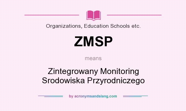 What does ZMSP mean? It stands for Zintegrowany Monitoring Srodowiska Przyrodniczego