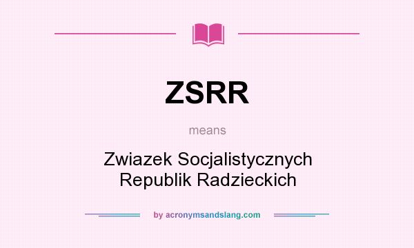 What does ZSRR mean? It stands for Zwiazek Socjalistycznych Republik Radzieckich