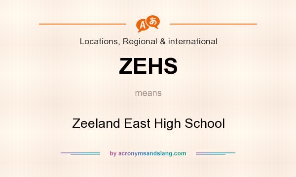 What does ZEHS mean? It stands for Zeeland East High School