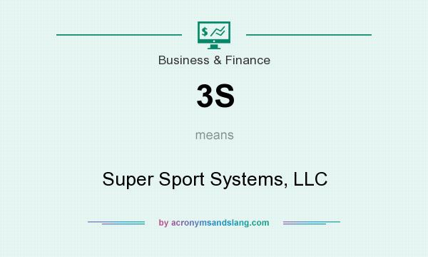 What does 3S mean? It stands for Super Sport Systems, LLC