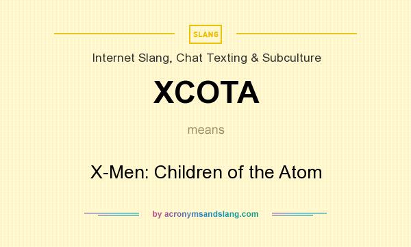What does XCOTA mean? It stands for X-Men: Children of the Atom