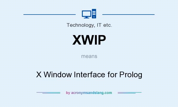 What does XWIP mean? It stands for X Window Interface for Prolog