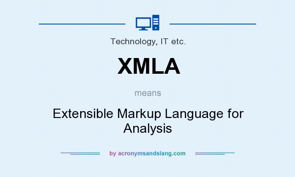 What does XMLA mean? It stands for Extensible Markup Language for Analysis